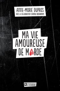 Ma vie amoureuse de marde - MA VIE AMOUREUSE DE MARDE [NUM]