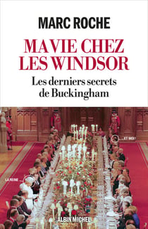 Ma vie chez les Windsor - Les derniers secrets de Buckingham