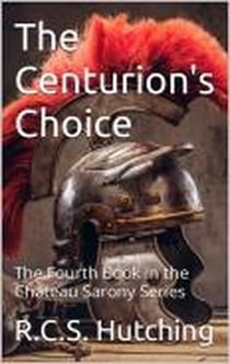 The Centurion's Choice - Chateau Sarony, #4