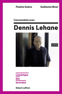 Conversation avec Dennis Lehane - L'Amérique des écrivains - L'Amérique des écrivains