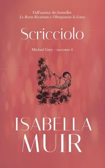 Scricciolo - Brevi racconti di Michael Grey, #8