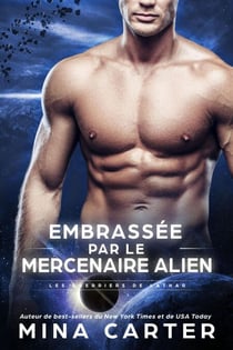 Embrassée par le Mercenaire Alien - Les Guerriers de Lathar, #10