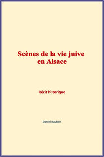 Scènes de la vie juive en Alsace - Récit historique