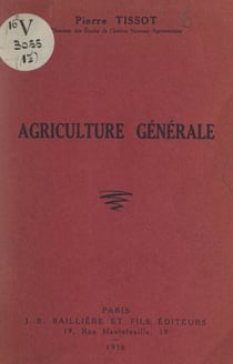 Agriculture générale - Avec 60 figures intercalées dans le texte