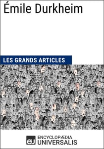 Émile Durkheim - Les Grands Articles d'Universalis