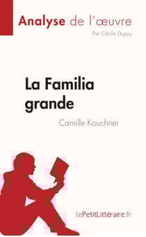 La Familia grande de Camille Kouchner (Analyse de l'œuvre) - Résumé complet et analyse détaillée de l'oeuvre