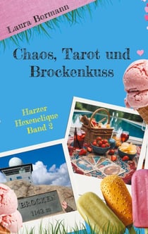 Chaos, Tarot und Brockenkuss - Harzer Hexenclique Band 2