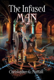 The Infused Man - The Cunning Man, A Schooled in Magic Spin-Off, #2