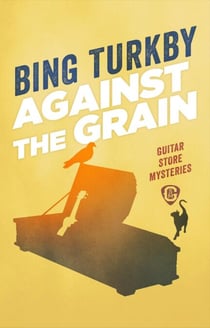 Against the Grain - Guitar Store Mysteries, #3
