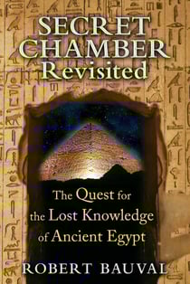 Secret Chamber Revisited - The Quest for the Lost Knowledge of Ancient Egypt