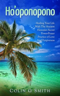Ho’oponopono Book: Healing Your Life With The Ancient Hawaiian Secret Power-Prayer Practice of Love And Forgiveness - How To Love Yourself, #2