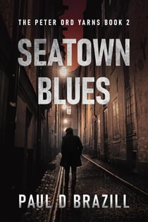 Seatown Blues - The Peter Ord Yarns, #2