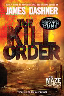 The Kill Order - The Origin of the Maze Runner
