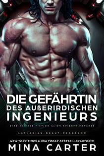 Die Gefährtin des außerirdischen Ingenieurs : Eine Science Fiction Alien Krieger Romanze - Latharian-Braut-Programm, #5