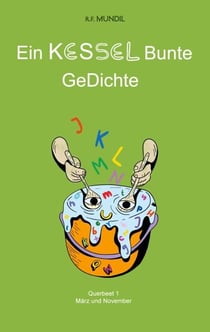 Ein KESSEL Bunte GeDichte - Querbeet 1