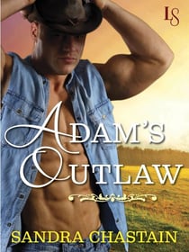 Adam's Outlaw - A Loveswept Classic Romance