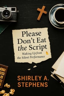 Please Don’t Eat the Script: Waking Up from the Silent Performance - The Awakening Series, #1