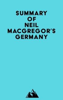 Summary of Neil MacGregor's Germany