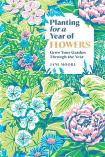Planting for a Year of Flowers - Grow Your Garden Through the Year