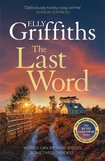 The Last Word - A twisty new mystery from the bestselling author of the Ruth Galloway Mysteries.