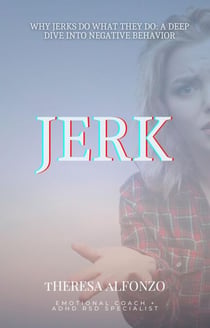 Why Jerks Do What They Do: A Deep Dive into Negative Behavior - 0.1, #1