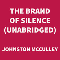 The Brand of Silence (UNABRIDGED)