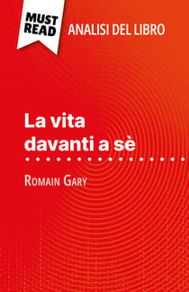 La vita davanti a sè di Romain Gary (Analisi del libro) - Analisi completa e sintesi dettagliata del lavoro