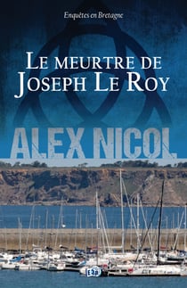 Le Meurtre de Joseph Le Roy - Enquêtes en Bretagne