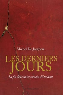 Les Derniers Jours - La fin de l'empire romain d'Occident