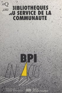 Bibliothèques au service de la communauté - Compte rendu du Colloque des 28 et 29 janvier 1993 organisé par la Bibliothèque Publique d'Information, avec la participation de l'UNESCO, de la Direction du Livre et de la Lecture et de l'APPEL