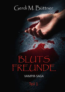 Blutsfreunde - Vampir-Saga Teil 1