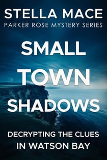 Small Town Shadows - Parker Rose Mystery Series, #1