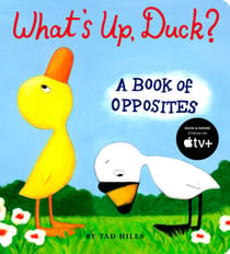 What's Up, Duck? - A Book of Opposites