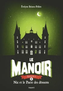 Le manoir saison 1, Tome 04 - Nic et le pacte des démons