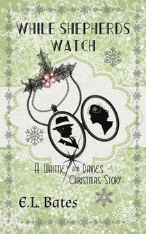 While Shepherds Watch - Whitney and Davies, #1.5