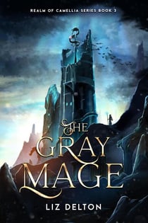 The Gray Mage - Realm of Camellia Series, #3
