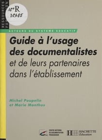 Guide à l'usage des documentalistes - Et de leurs partenaires dans l'établissement
