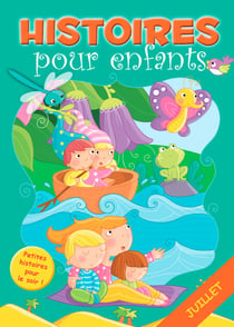 31 histoires à lire avant de dormir en juillet - Petites histoires pour le soir
