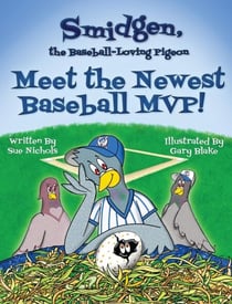 Smidgen, the Baseball-Loving Pigeon: Meet the Newest Baseball MVP! - Smidgen, the Baseball-Loving Pigeon, #2
