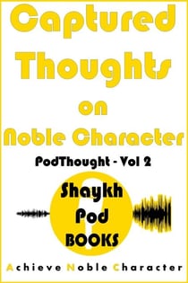 Captured Thoughts on Noble Character - PodThought, #2