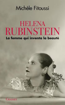 Helena Rubinstein - La femme qui inventa la beauté