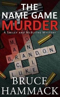 The Name Game Murder - A Smiley and McBlythe Mystery, #5