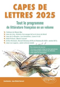 CAPES de Lettres 2025 - Tout le programme de littérature française en un volume - Fabliaux du Moyen Âge ; Jean de Léry, Histoire d’un voyage fait en la terre du Brésil ; Jean de La Bruyère, Les Caractères, Livres V à XI ; Abbé Prévost, Manon Lescaut ; ...