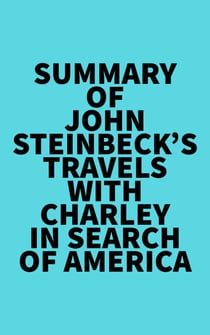 Summary of John Steinbeck's Travels with Charley in Search of America