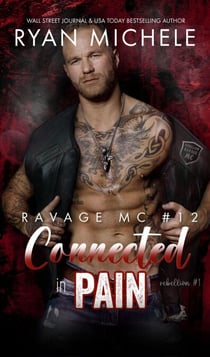 Connected in Pain (Ravage MC #12) (Rebellion #1) - Ravage MC, #12
