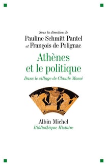 Athènes et le politique - Dans le sillage de Claude Mossé