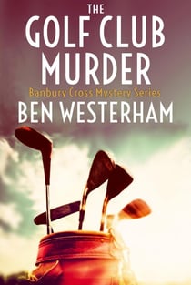 The Golf Club Murder - The Banbury Cross Murder Mysteries, #5