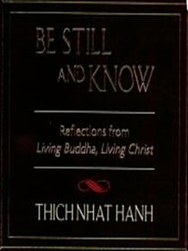 Be Still and Know - Reflections from Living Buddha, Living Christ
