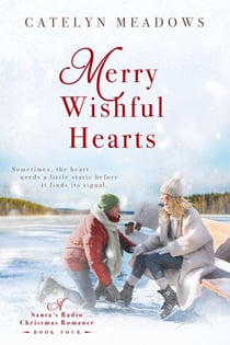 Merry Wishful Hearts - Santa's Radio Christmas Romance, #4