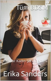 Tüm BDSM. İtaatkar Kadın Şef Üçlemesi